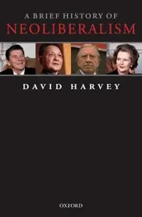 A brief history of neoliberalism
